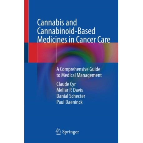 Cannabis and Cannabinoid-Based Medicines in Cancer Care: A Comprehensive Guide to Medical Management