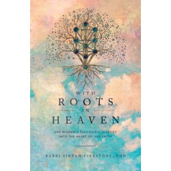 With Roots in Heaven: One Woman's Passionate Journey into the Heart of Her Faith