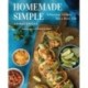 Homemade Simple: Effortless Dishes for a Busy Life