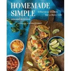 Homemade Simple: Effortless Dishes for a Busy Life