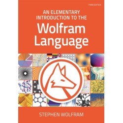 An Elementary Introduction to the Wolfram Language: Third Edition