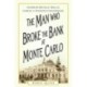 The Man Who Broke the Bank at Monte Carlo: Charles De Ville Wells, Gambler and Fraudster Extraordinaire