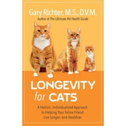 Longevity for Cats: A Holistic, Individualized Approach to Helping Your Feline Friend Live Longer – and Healthier