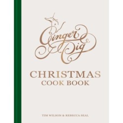 Ginger Pig Christmas Cook Book: More than 80 delicious recipes for the perfect Christmas from acclaimed sustainable butcher Ginger Pig