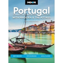Moon Portugal (Third Edition): With Madeira & the Azores