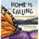 Home Is Calling: The Journey of the Monarch Butterfly