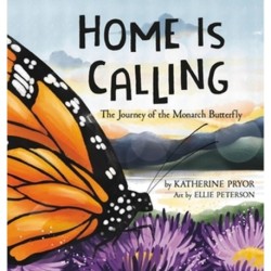 Home Is Calling: The Journey of the Monarch Butterfly