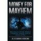Money for Mayhem: Mercenaries, Private Military Companies, Drones, and the Future of War