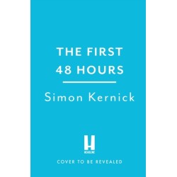 The First 48 Hours: the twisting new thriller from the Sunday Times bestseller