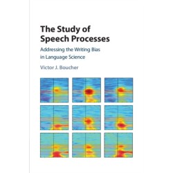 The Study of Speech Processes: Addressing the Writing Bias in Language Science