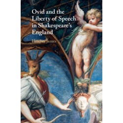 Ovid and the Liberty of Speech in Shakespeare's England
