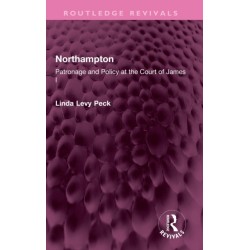 Northampton: Patronage and Policy at the Court of James I