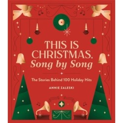 This Is Christmas, Song by Song: The Stories Behind 100 Holiday Hits