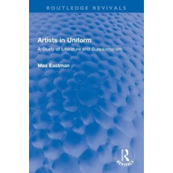 Artists in Uniform: A Study of Literature and Bureaucratism