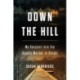 Down the Hill: My Descent into the Double Murder in Delphi