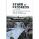 Sewer of Progress: Corporations, Institutionalized Corruption, and the Struggle for the Santiago River