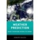 Weather Prediction: What Everyone Needs to Know®