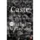 Caste: The Origins of Our Discontents