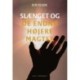 Slænget og de endnu højere magter