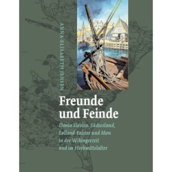 Freunde und Feinde: Dania Slavica. Südseeland, Lolland-Falster und Møn in der Wikingerzeit und im Hochmittelalter