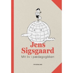 Jens Sigsgaard: Mit liv i pædagogikken
