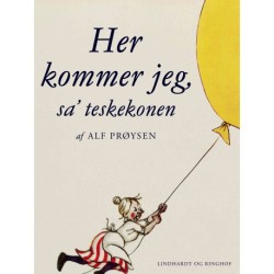 Her kommer jeg sa' teskekonen