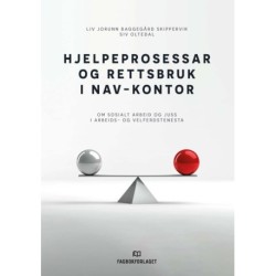 Hjelpeprosessar og rettsbruk i Nav-kontor : om sosialt arbeid og juss i arbeids- og velferdstenesta