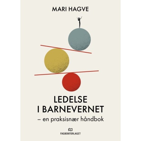 Ledelse i barnevernet : en praksisnær håndbok