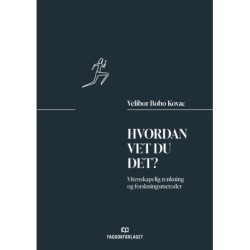 Hvordan vet du det? : vitenskaplig tenkning og forskningsmetoder