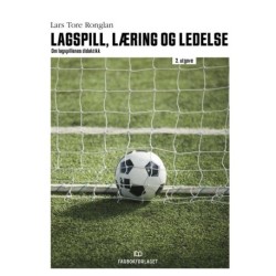 Lagspill, læring og ledelse : om lagspillenes didaktikk