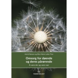 Omsorg for døende og deres pårørende : å være der og være nær