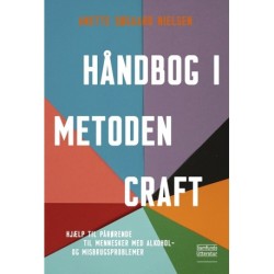 Håndbog i metoden CRAFT: Hjælp til pårørende til mennesker med alkohol- og misbrugsproblemer