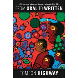 From Oral to Written: A Celebration of Indigenous Literature in Canada, 1980-2010