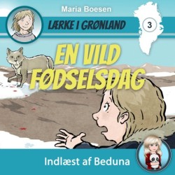 Lærke i Grønland -3: En vild fødselsdag