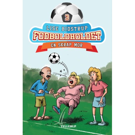 Fodboldholdet -3: En skrap mor (LYT & LÆS)