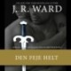 The Black Dagger Brotherhood -16: Den feje helt