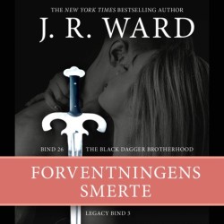 The Black Dagger Brotherhood -26: Forventningens smerte: Legacy -3