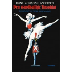 H. C. Andersen: Den standhaftige Tinsoldat