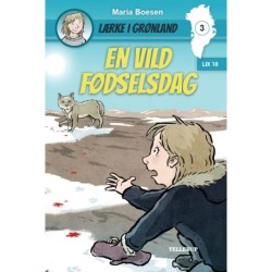 Lærke i Grønland -3: En vild fødselsdag