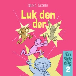 En skør dag -2: Luk den dør!