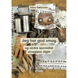 Jeg har god smag: og andre sporadisk smagløse digte