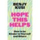 Hope this Helps: How to be Kinder to Yourself and Others