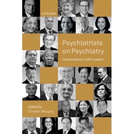 Psychiatrists on Psychiatry: Conversations with leaders