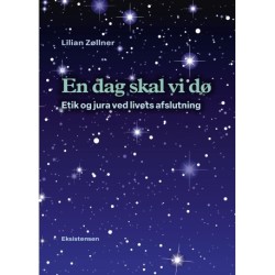 En dag skal vi dø: Etik og jura ved livets afslutning