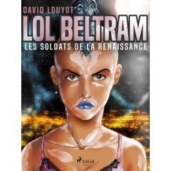 Lol Beltram : les soldats de la renaissance