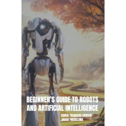 Beginner’s Guide to Robots and Artificial Intelligence