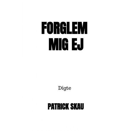 Forglem mig ej: Digte