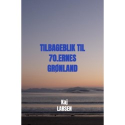 Tilbageblik til 70.ernes Grønland