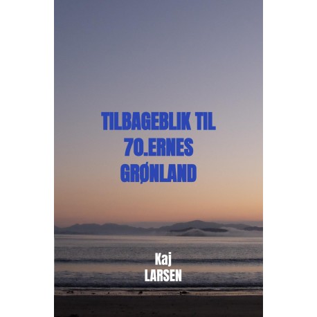 Tilbageblik til 70.ernes Grønland