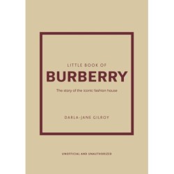 Little Book of Burberry: The Story of the Iconic Fashion House